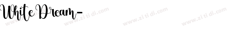 White Dream字体转换 White Dream字体转换